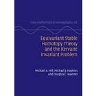 Michael A Hill: Equivariant Stable Homotopy Theory and the Kervaire Invariant Problem