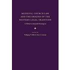 Wolfgang P Muller, Mary E Sommar: Medieval Church Law and the Origins of Western Legal Tradition