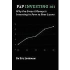 Stu Lustman: P2P Investing 101: Why the Smart Money Invests In Peer to Loans