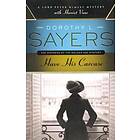 Dorothy L Sayers: Have His Carcase: A Lord Peter Wimsey Mystery with Harriet Van