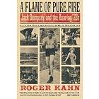 Roger Kahn: Flame Of Pure Fire