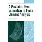 M Ainsworth: A Posteriori Error Estimation in Finite Element Analysis