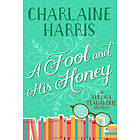 Charlaine Harris: A Fool and His Honey: An Aurora Teagarden Mystery