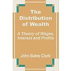 John Bates Clark: The Distribution of Wealth