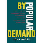 John Gastil: By Popular Demand