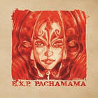 E.x.p. Pachamama LP