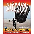 Wainman Hawaii, John Bonetti, Tanja Kopper: How to Kitesurf: the FAST, SAFE, EASY WAY LEARN KITESURF, KITEBOARD, and SNOWKITE