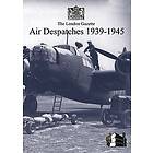 London Gazette: London Gazette Air Despatches 1939-45