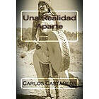 Carlos Castaneda: Una Realidad Aparte