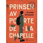 Annelie Drewsen: Prinsen av Porte de la Chapelle (lättläst)