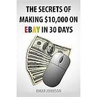 Omar Johnson: The Secrets Of Making $10,000 On Ebay In 30 Days