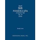 Josef Suk: Pohadka Leta (A Summer Tale), Op.29