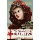 Lauren Willig: The Mischief of the Mistletoe: A Pink Carnation Christmas