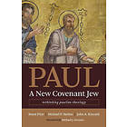 Brant Pitre, Michael P Barber, John A Kincaid: Paul, A New Covenant Jew