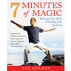 7 Minutes of Magic: Recharge Your Body Each Day with Qi Gong