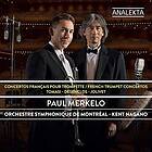 Merkelo Paul/Kent Nagano: French Trumpet...