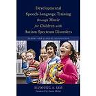 Developmental Speech-Language Training through Music for Children with Autism Spectrum Disorders