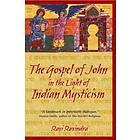 Ravi Ravindra: The Gospel of John in the Light Indian Mysticism