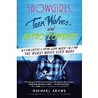 Showgirls, Teen Wolves, and Astro Zombies: A Film Critic's Year-Long Quest to Find the Worst Movie Ever Made Engelska Trade Paper