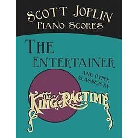 Scott Joplin: Scott Joplin Piano Scores The Entertainer and Other Classics by the King of Ragtime