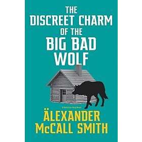 Alexander Mccall Smith: Discreet Charm Of The Big Bad Wolf