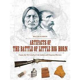 Will Hutchison: Artifacts of the Battle Little Big Horn