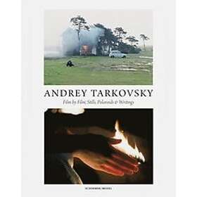 Andrey Tarkovsky, Hans-Joachim Schlegel: Andrey Tarkovsky: Life and Work: Film by Film, Stills, Polaroids & Writings