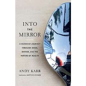 Andy Karr, Matthieu Ricard: Into the Mirror