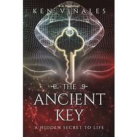 Ken Viñales: The Ancient Key: A Hidden Secret to Life