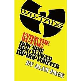 Alan Charles Page: Enter The Wu-Tang: How Nine Men Changed Hip-Hop Forever: Forever