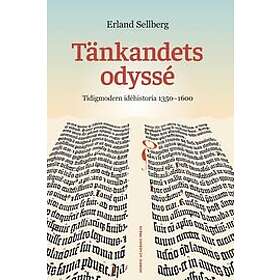 Erland Sellberg: Tänkandets odyssé Tidigmodern idéhistoria 1350-1600