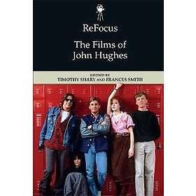 Refocus: the Films of John Hughes