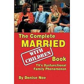 The Complete Married... with Children Book