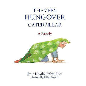 Emlyn Rees: The Very Hungover Caterpillar