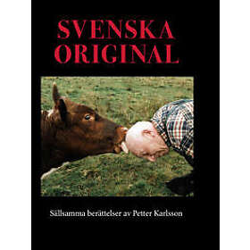 Petter Karlsson: Svenska original Sällsamma berättelser av Petter Karlsson