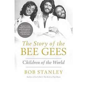 Bob Stanley: The Story of the Bee Gees: Children World