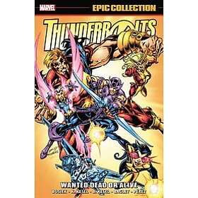 Kurt Busiek, Karl Kesel, Barbara Kesel: Thunderbolts Epic Collection: Wanted Dead Or Alive