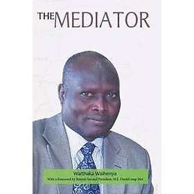 The Mediator. Gen. Lazaro Sumbeiywo and the Southern Sudan Peace Process