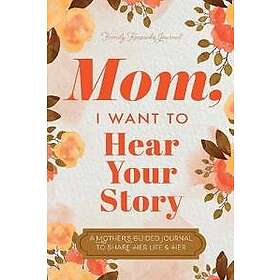 Mom, I Want to Hear Your Story