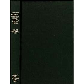 The Building Accounts of Corpus Christi College, Oxford, 1517-18 (inbunden, eng)