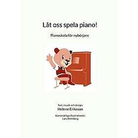 Låt oss spela piano! : Pianoskola för nybörjare