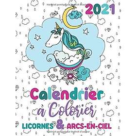 2021 Calendrier a colorier licornes & arcs-en-ciel