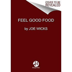 Joe Wicks Feel Good Food (inbunden, eng)