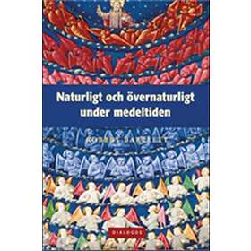 Naturligt Och Övernaturligt Under Medeltiden