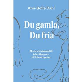 Du Gamla, Fria Moderat Utrikespolitik Från Högerparti Till Alliansre