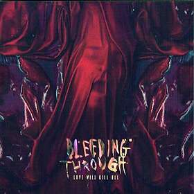 Bleeding Through: Love will kill all 2018 CD