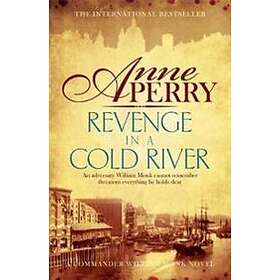 Revenge in a Cold River (William Monk Mystery, Book 22)