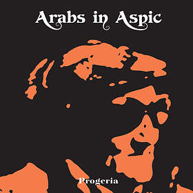 Arabs In Aspic Progeria (Vinyl)