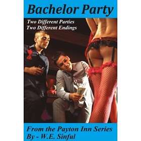 Bachelor Party Two Different Parties Two Different Endings from the Payton Inn Series