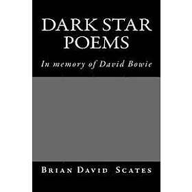 Brian David Scates: Dark Star Poems: In Memory of David Bowie